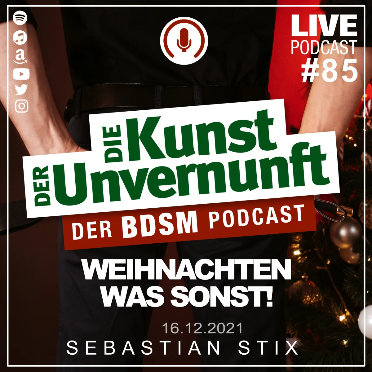 Podcast-Cover der Kunst der Unvernunft zur Weihnachtsfolge mit Datum 16.12.2021 und Live-Podcast #85