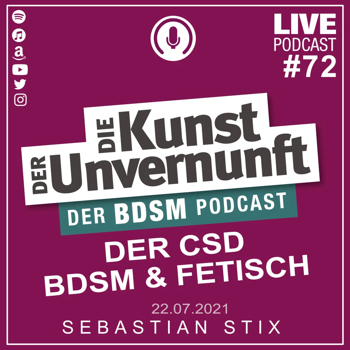 Podcast-Cover mit dem Titel Die Kunst der Unvernunft, Folge 72, Der CSD, BDSM & Fetisch, in Magenta mit weißer Typografie.