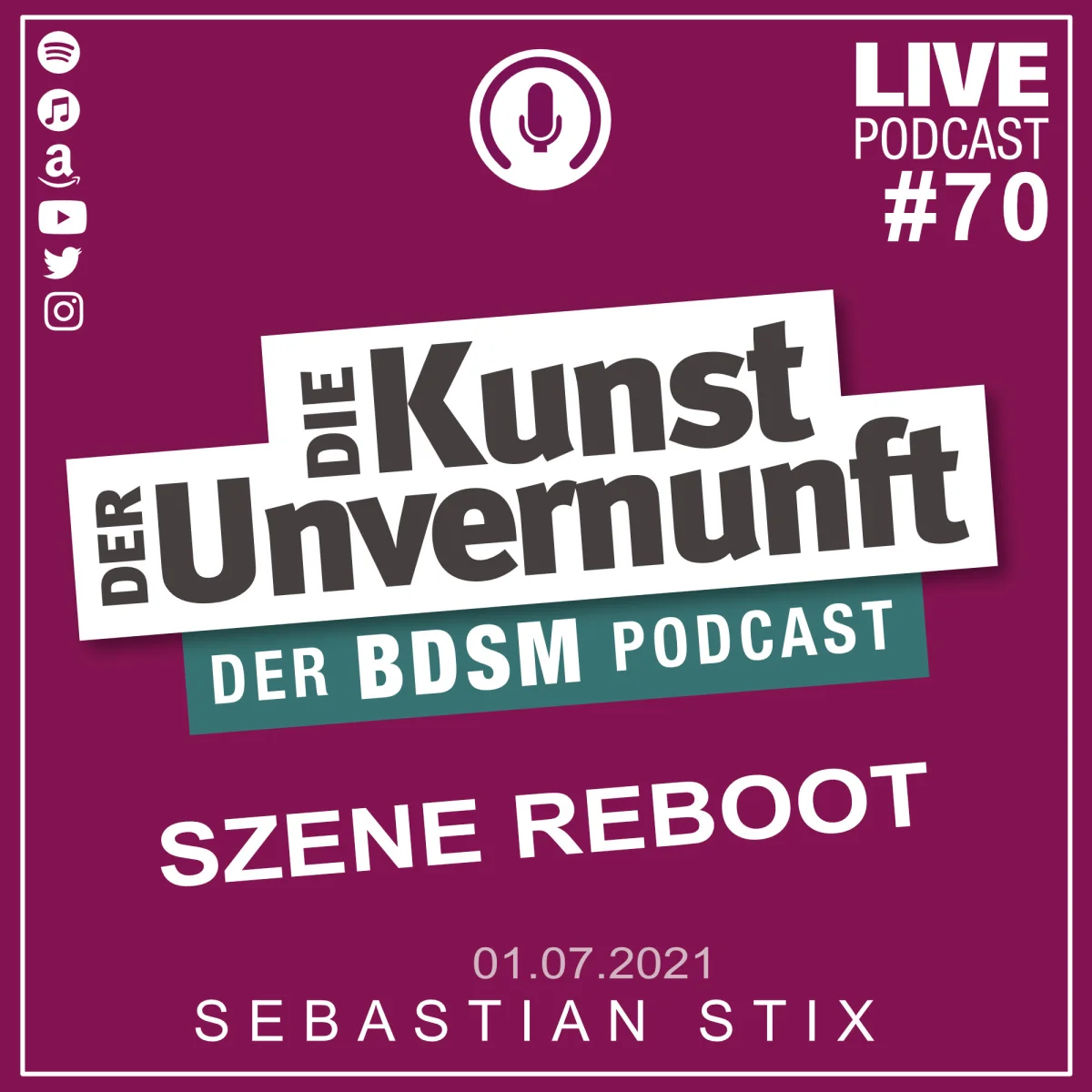 Podcast-Cover mit dem Titel Die Kunst der Unvernunft, Folge 70: Szene Reboot vom 01.07.2021 mit Sebastian Stix