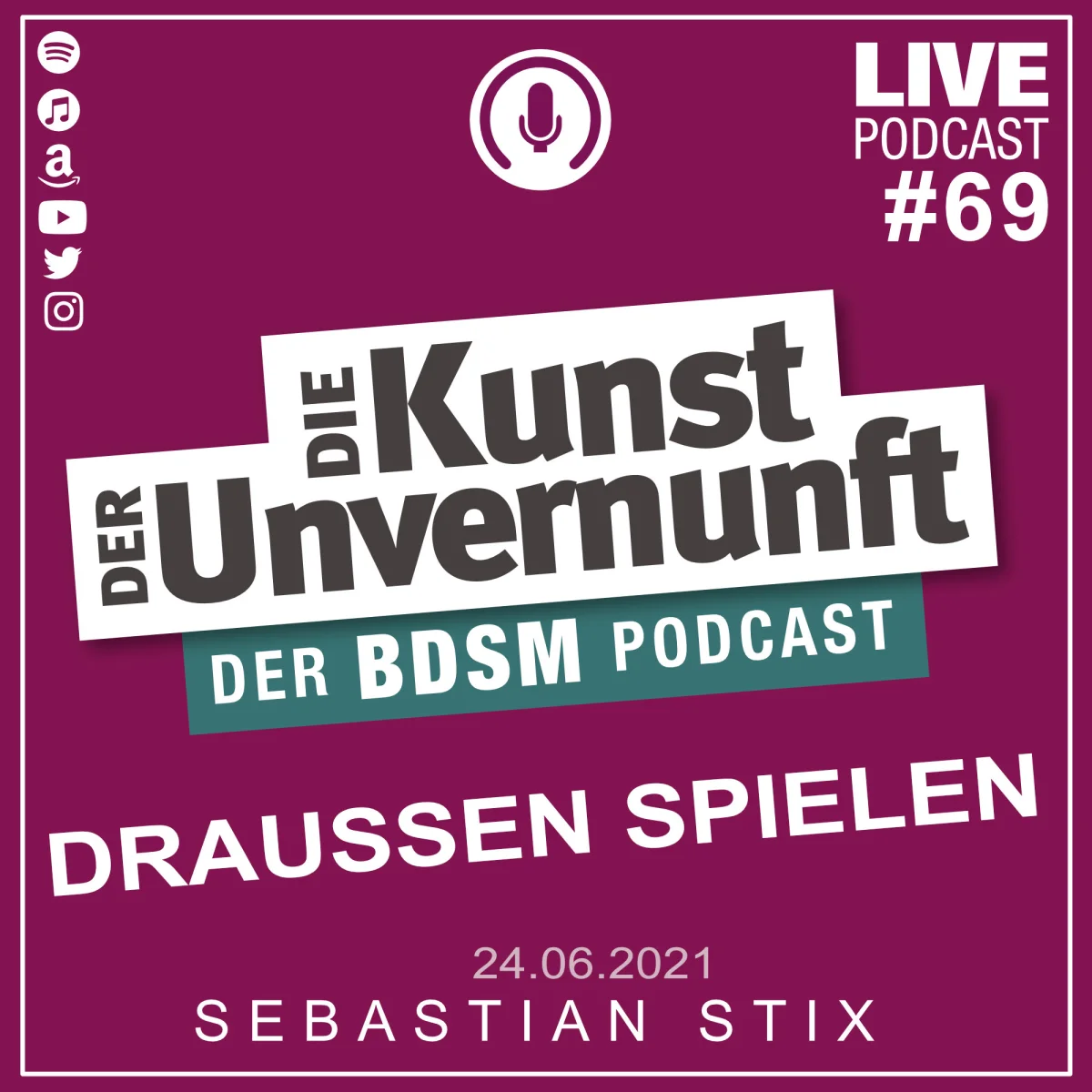 Podcast-Cover mit der Aufschrift Draußen spielen, Der Kunst der Unvernunft, Live Podcast #69 und Sebastian Stix