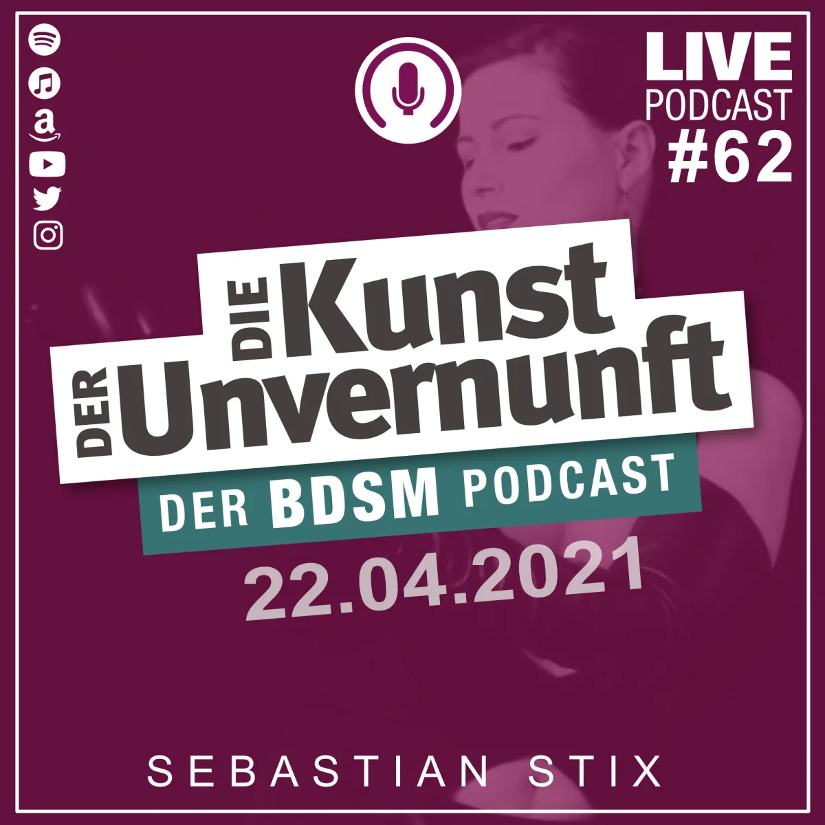 Podcast-Cover mit dem Titel Die Kunst der Unvernunft, Live-Folge 62 zum Thema Orgasmustrigger vom 22.04.2021