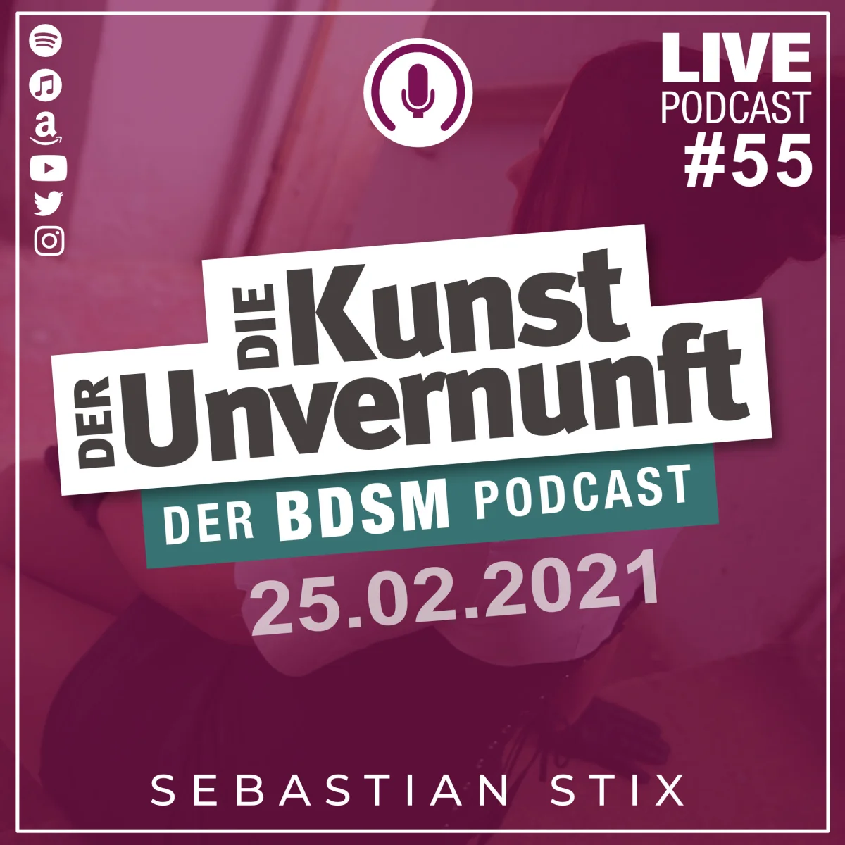 Podcast-Cover in Magenta mit dem Titel Der Kunst der Unvernunft, Live Podcast #55 und Datum 25.02.2021.