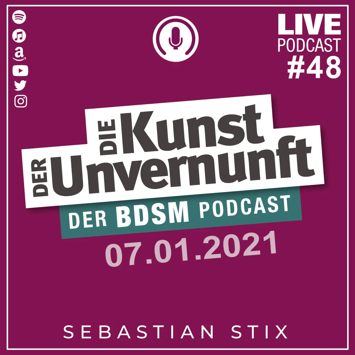 Podcast-Cover mit dem Titel Die Kunst der Unvernunft, Live Podcast #48 und Datum 07.01.2021.