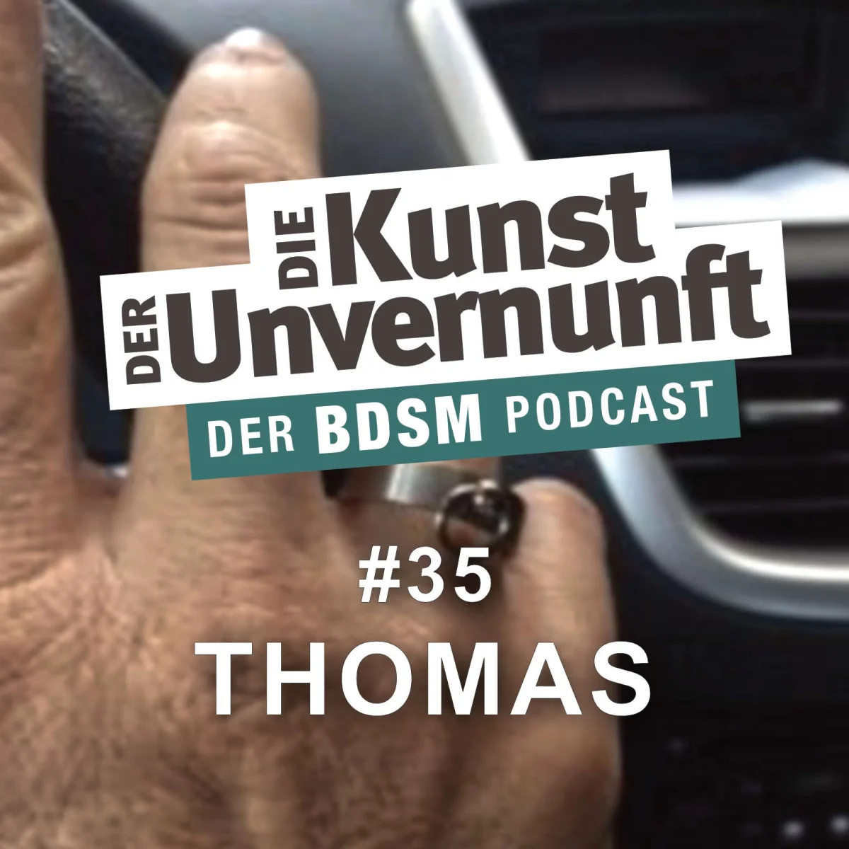 Podcast-Cover mit Hand am Schalthebel, dem Titel Die Kunst der Unvernunft, Folge 35 Thomas.