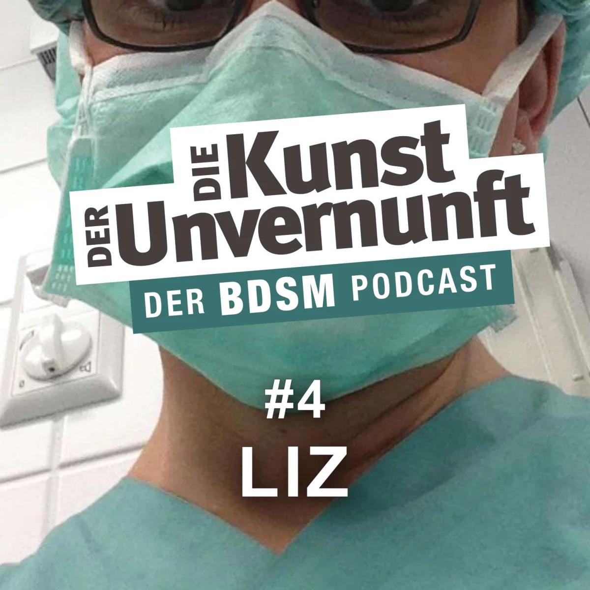 Podcast-Cover mit maskierter Person in grüner Kleidung und dem Titel Die Kunst der Unvernunft, Folge 4: Liz
