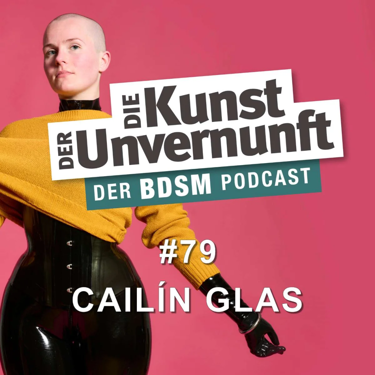 Podcast-Cover mit Person in Latexkleidung vor pinkem Hintergrund und dem Titel Die Kunst der Unvernunft – Der BDSM Podcast.