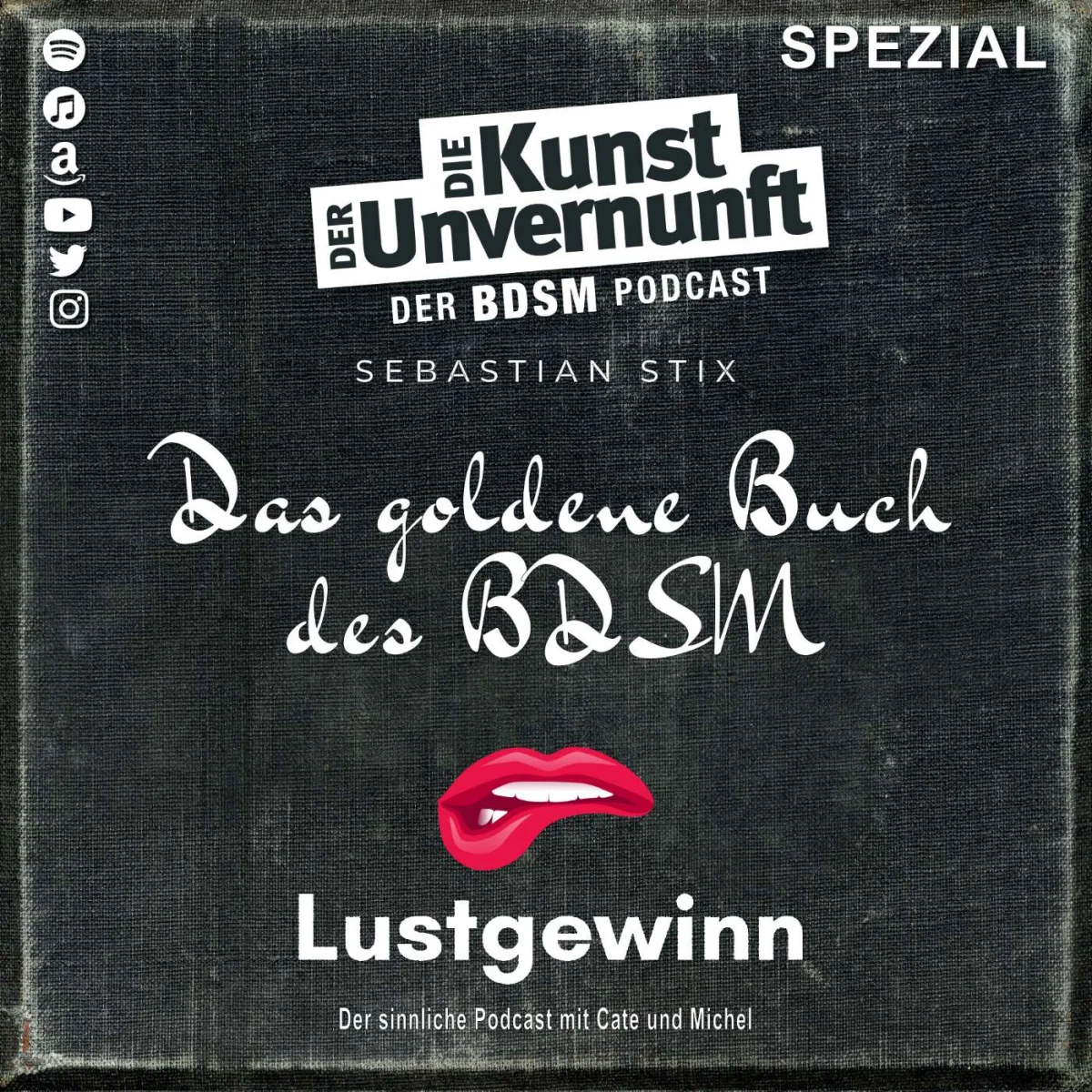 Podcast-Cover mit den Titeln Der Unvernunft, Das goldene Buch des BDSM und Lustgewinn auf dunklem Hintergrund