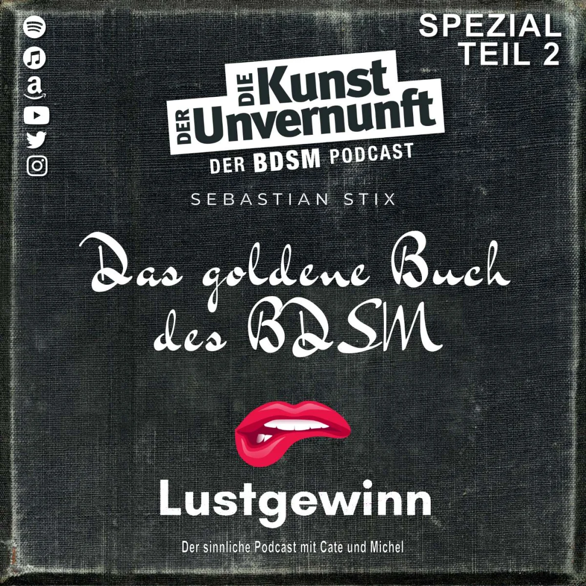 Podcast-Cover mit dem Titel Das goldene Buch des BDSM und Lustgewinn, Spezial Teil 2, auf dunklem Hintergrund mit rotem Mundsymbol