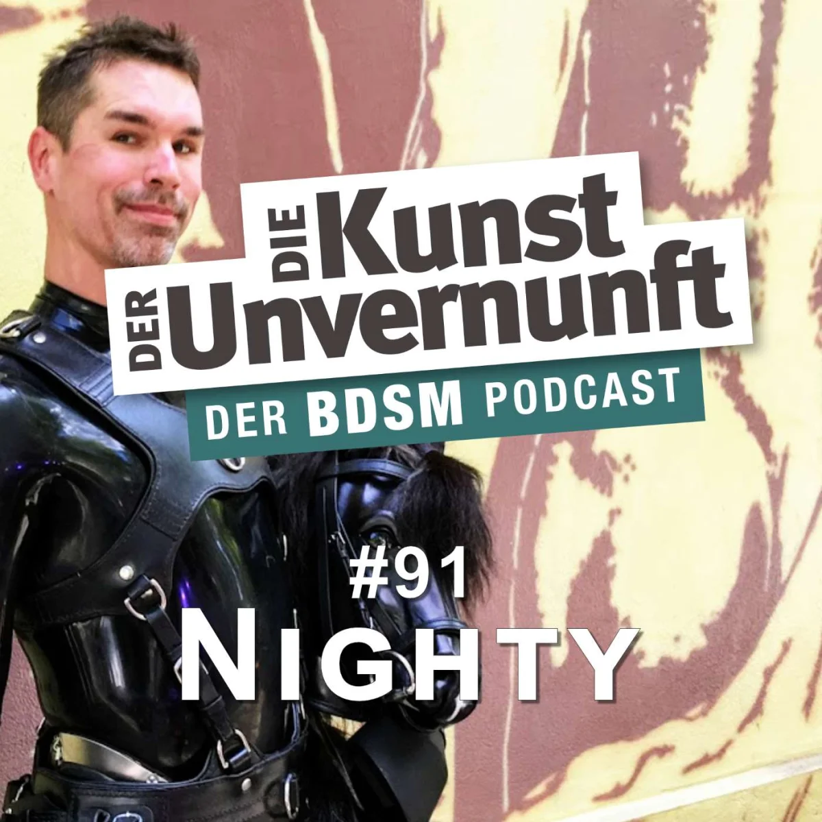 Podcast-Cover mit Mann in schwarzem Latex, Titel Die Kunst der Unvernunft und Folge 91 Nighty.