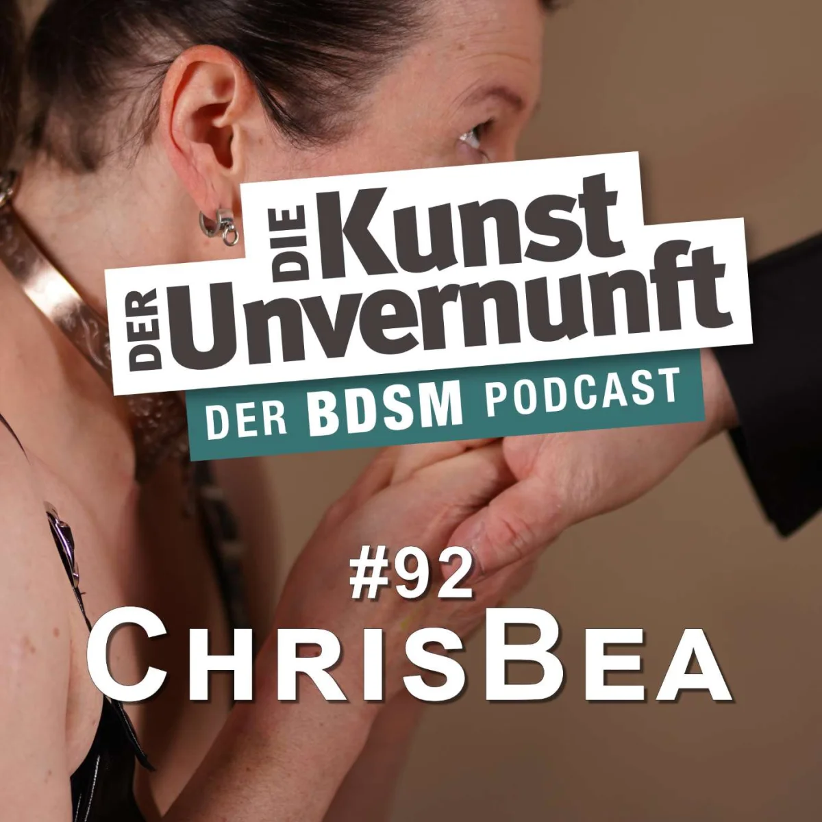 Podcast-Cover mit den Namen Chris und Bea, BDSM-Podcast und der Folge 92 Reaktionen sind alles