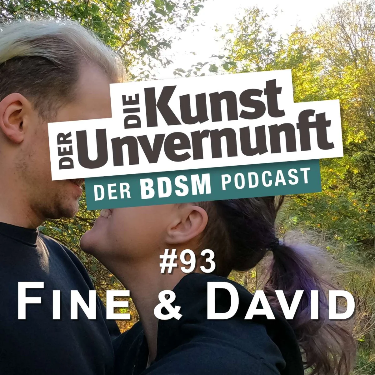 Podcast-Cover mit Fine und David im Freien, Titel Der Kunst der Unvernunft, Folge 93, BDSM-Podcast