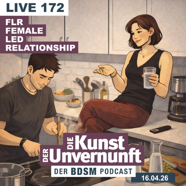 Coverbild Unvernunft Live 172 - FLR - Female Led Relationship